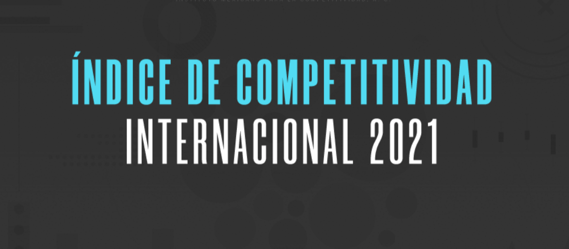 México cae al lugar 37 del Índice de Competitividad Internacional 2021